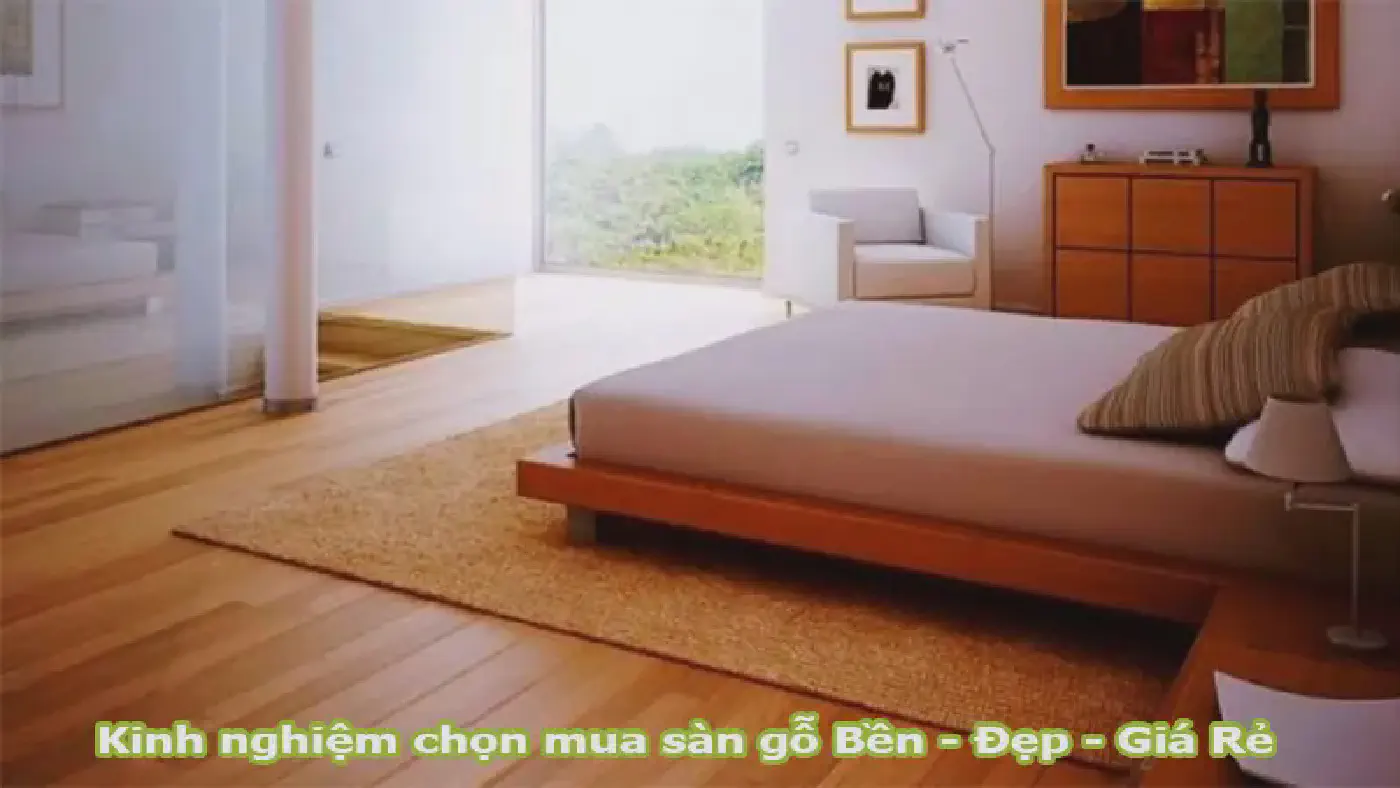 Kinh Nghiệm Chọn Mua Sàn Gỗ Bền, Đẹp Với Giá Rẻ Nhất